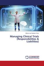 Managing Clinical Trials (Responsibilities & Liabilities)