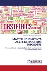 MASTERING PLACENTA ACCRETA SPECTRUM DISORDERS