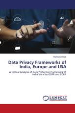 Data Privacy Frameworks of India, Europe and USA