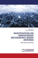 INVESTIGATION ON MINIATURIZED METASURFACE BASED ANTENNA