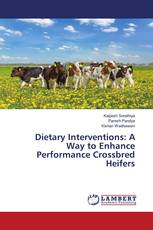 Dietary Interventions: A Way to Enhance Performance Crossbred Heifers