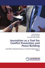 Journalism as a Tool for Conflict Prevention and Peace Building