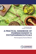 A PRACTICAL HANDBOOK OF PHARMACOGNOSY & PHYTOPHARMACEUTICALS