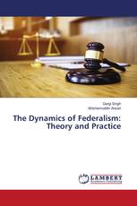 The Dynamics of Federalism: Theory and Practice