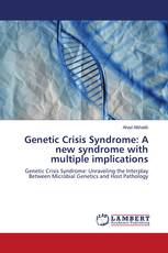 Genetic Crisis Syndrome: A new syndrome with multiple implications