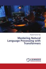 Mastering Natural Language Processing with Transformers