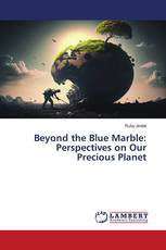 Beyond the Blue Marble: Perspectives on Our Precious Planet