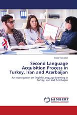 Second Language Acquisition Process in Turkey, Iran and Azerbaijan