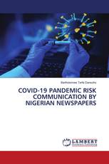 COVID-19 PANDEMIC RISK COMMUNICATION BY NIGERIAN NEWSPAPERS