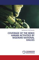 COVERAGE OF THE BOKO HARAM ACTIVITIES BY NIGERIAN NATIONAL DAILIES