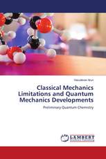 Classical Mechanics Limitations and Quantum Mechanics Developments