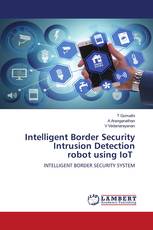 Intelligent Border Security Intrusion Detection robot using IoT