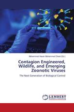 Contagion Engineered, Wildlife, and Emerging Zoonotic Viruses