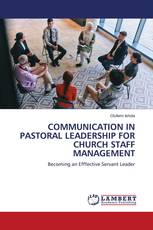 COMMUNICATION IN PASTORAL LEADERSHIP FOR CHURCH STAFF MANAGEMENT