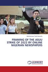 FRAMING OF THE ASUU STRIKE OF 2022 BY ONLINE NIGERIAN NEWSPAPERS