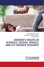 WOMEN’S RIGHTS IN SCHOOLS, DIGITAL SPACES, AND ICT GENDER VIOLENCE