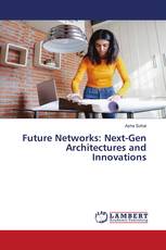 Future Networks: Next-Gen Architectures and Innovations