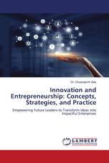 Innovation and Entrepreneurship: Concepts, Strategies, and Practice