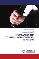 NEWSPAPERS AND YOUTHFUL DELINQUENCIES IN NIGERIA