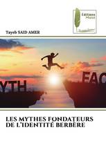 LES MYTHES FONDATEURS DE L’IDENTITÉ BERBÈRE