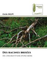 Des racines brisées