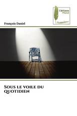 Sous le voile du quotidien
