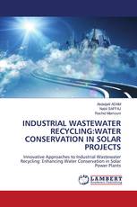 INDUSTRIAL WASTEWATER RECYCLING:WATER CONSERVATION IN SOLAR PROJECTS