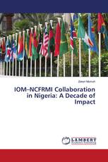 IOM–NCFRMI Collaboration in Nigeria: A Decade of Impact
