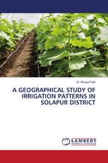 A GEOGRAPHICAL STUDY OF IRRIGATION PATTERNS IN SOLAPUR DISTRICT