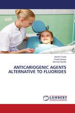 ANTICARIOGENIC AGENTS ALTERNATIVE TO FLUORIDES