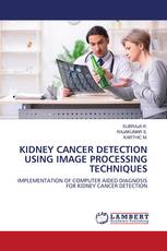 KIDNEY CANCER DETECTION USING IMAGE PROCESSING TECHNIQUES