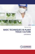 BASIC TECHNIQUES IN PLANT TISSUE CULTURE