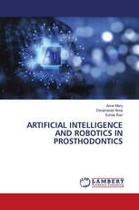 ARTIFICIAL INTELLIGENCE AND ROBOTICS IN PROSTHODONTICS