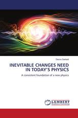 INEVITABLE CHANGES NEED IN TODAY’S PHYSICS