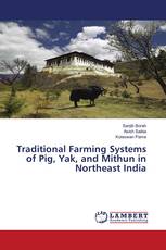 Traditional Farming Systems of Pig, Yak, and Mithun in Northeast India