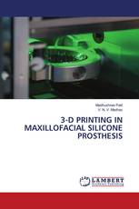 3-D PRINTING IN MAXILLOFACIAL SILICONE PROSTHESIS