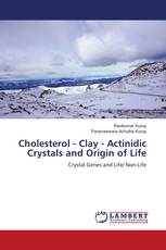 Cholesterol - Clay - Actinidic Crystals and Origin of Life