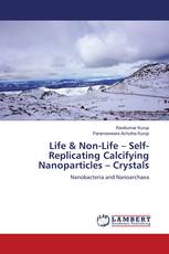 Life & Non-Life – Self-Replicating Calcifying Nanoparticles – Crystals