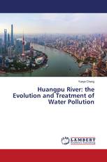 Huangpu River: the Evolution and Treatment of Water Pollution