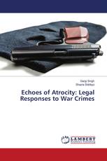 Echoes of Atrocity: Legal Responses to War Crimes