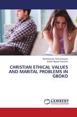 CHRISTIAN ETHICAL VALUES AND MARITAL PROBLEMS IN GBOKO