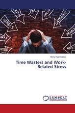 Time Wasters and Work-Related Stress