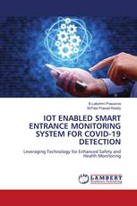 IOT ENABLED SMART ENTRANCE MONITORING SYSTEM FOR COVID-19 DETECTION