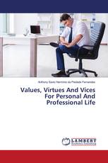 Values, Virtues And Vices For Personal And Professional Life