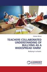 TEACHERS COLLABORATED UNDERSTANDING OF BULLYING AS A WIDESPREAD HARM
