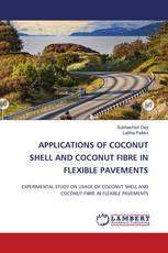 APPLICATIONS OF COCONUT SHELL AND COCONUT FIBRE IN FLEXIBLE PAVEMENTS