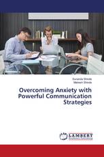 Overcoming Anxiety with Powerful Communication Strategies