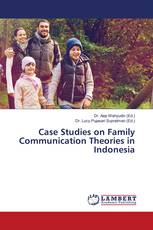 Case Studies on Family Communication Theories in Indonesia