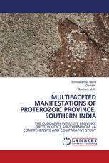 MULTIFACETED MANIFESTATIONS OF PROTEROZOIC PROVINCE, SOUTHERN INDIA