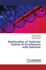 Amelioration of Testicular Toxicity of Enrofloxacin with Selenium